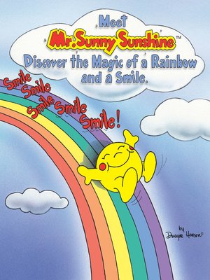 cover image of Meet Mr. Sunny Sunshine Discover the Magic of a Rainbow and a Smile.